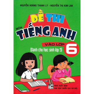 Sách - Đề Thi Môn Tiếng Anh Vào Lớp 6 ( HA)