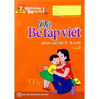 Sách Hành Trang Cho Bé Vào Lớp 1 - Vở Bé Tập Viết - Dành Cho Trẻ 5-6 Tuổi (Quyển 1)  - Bản Quyền