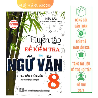 Sách - Tuyển tập đề kiểm tra môn Ngữ Văn 8 (Bồi dưỡng học sinh giỏi)