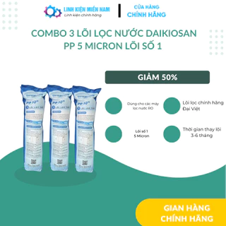 Combo 3 lõi lọc nước số 1 PP 5MCR Daikiosan Đại Việt Chính hãng