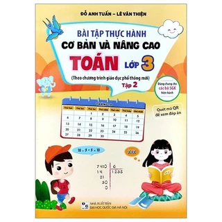 Sách Bài Tập Thực Hành Cơ Bản Và Nâng Cao Toán Lớp 3 - Tập 2 (Theo Chương Trình Giáo Dục Phổ Thông Mới)