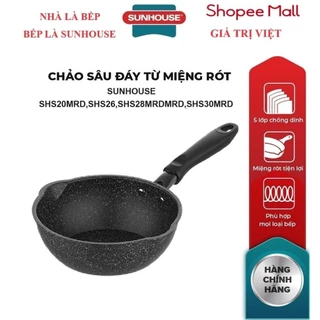 CHẢO MIỆNG RÓT, CHỐNG DÍNH VÂN ĐÁ, ĐÁY TỪ SUNHOUSE SHS20MRD,SHS26MRD,SHS28MRDSHS30MRD