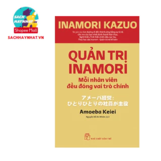 Sách - Quản trị Inamori : Mỗi nhân viên đều đóng vai trò chính ( NXB Trẻ )