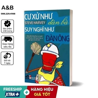 🔥🔥 SÁCH RẺ - Cư Xử Như Đàn Bà Suy Nghĩ Như Đàn Ông