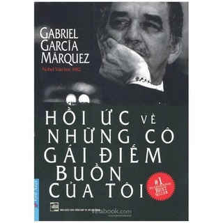 Sách Hồi Ức Về Những Cô Gái Điếm Buồn Của Tôi (Tái Bản 2017)