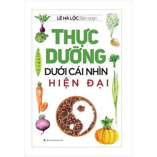 Sách - Thực Dưỡng Dưới Cái Nhìn Hiện Đại