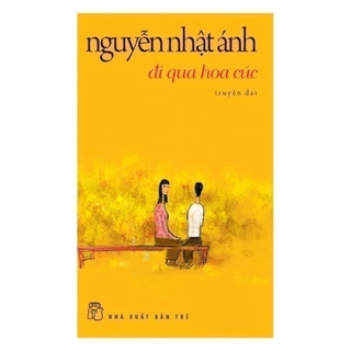 NEW - Đi Qua Hoa Cúc - Nguyễn Nhật Ánh