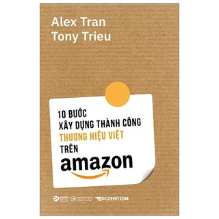 Sách 10 Bước Xây Dựng Thành Công Thương Hiệu Việt Trên Amazon