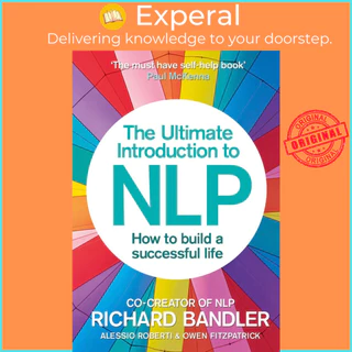 Sách - The Ultimate Introduction to NLP: How to build a successful life by Richard Bandler (UK edition, paperback)