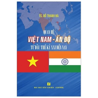 Sách Quan Hệ Việt Nam - Ấn Độ Từ Đầu Thế Kỷ XXI Đến Nay