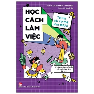 Sách Tôi Tin Tôi Có Thể Làm Được: Học Cách Làm Việc (Tái Bản 2020)