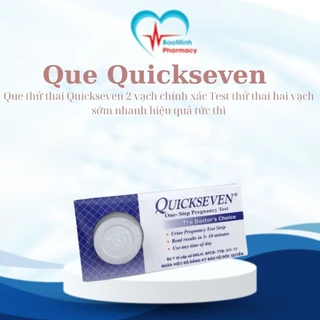 Que thử thai Quickseven 2 vạch chính xác Test thử thai hai vạch sớm nhanh hiệu quả tức thì huonggiangpharmacy2