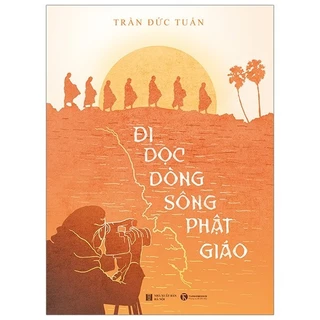 Sách - Đi Dọc Dòng Sông Phật Giáo