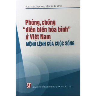 Sách Luật - Phòng, chống "Diễn biến hòa bình" ở Việt Nam - Mệnh lệnh của cuộc sống