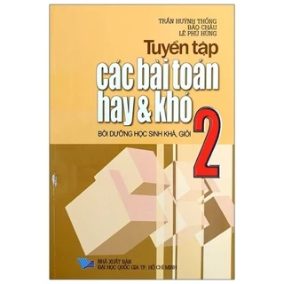 Sách - Tuyển Tập Các Bài Toán Hay Và Khó Lớp 2 (Tái Bản)