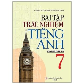 Sách - Bài Tập Trắc Nghiệm Tiếng Anh 7 (Không Đáp Án) (Tái Bản 2018)