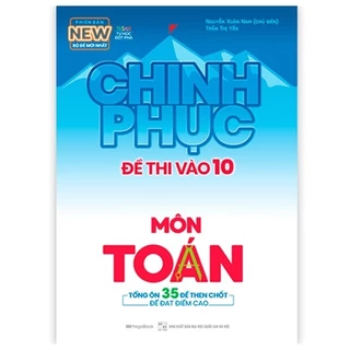 Sách Chinh Phục Đề Thi Vào 10 Môn Toán (Tái Bản)