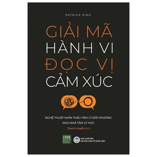 Sách - Giải Mã Hành Vi Đọc Vị Cảm Xúc - Patrick King  - 1980BOOKS