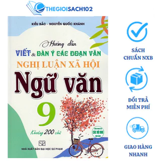 Sách - Hướng dẫn viết dàn ý các đoạn văn Nghị luận xã hội Ngữ Văn 9