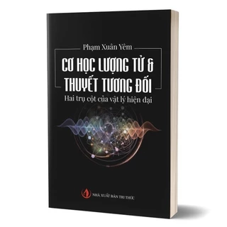 Sách Cơ Học Lượng Tử Và Thuyết Tương Đối - NXB Tri Thức - Bản Quyền