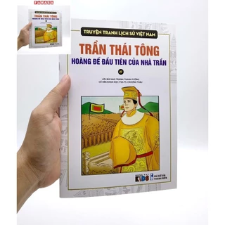 Sách Truyện Tranh Lịch Sử Việt Nam - Trần Thái Tông Hoàng Đế Đầu Tiên Của Nhà Trần