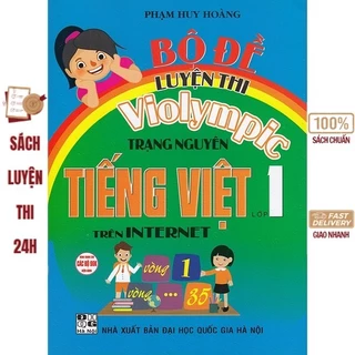 Sách - Bộ đề luyện thi Violympic trạng nguyên Tiếng Việt trên Internet lớp 1 (Dùng chung cho các bộ sgk hiện hành)