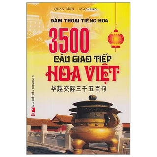 Sách 3500 Câu Giao Tiếp Hoa Việt (Tb 2016)