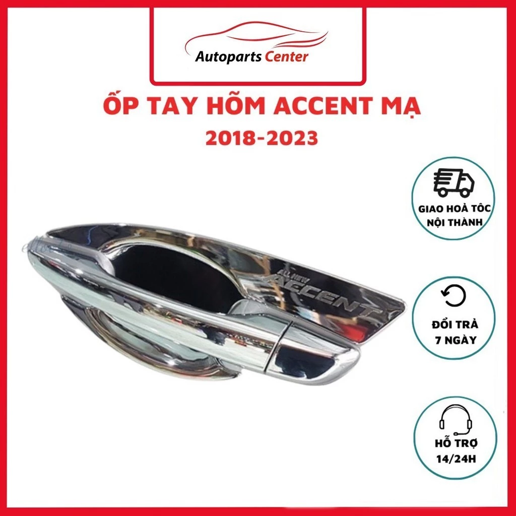 Ốp tay nắm, hõm cửa xe Hyundai Accent 2018- 2019- 2020- 2021- 2022-2023-2024 Nhựa ABS mạ crom cao cấp