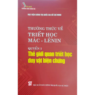 Sách - Thường thức về triết học Mác - Lênin thế giới quan triết học duy vật biện chứng