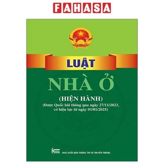 Sách Luật Nhà Ở (Hiện Hành) (Được Quốc Hội Thông Qua Ngày 27-11-2023, Có Hiệu Lực Từ Ngày 01-01-2025)