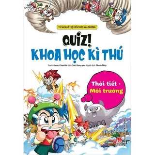 Sách Quiz! Khoa Học Kì Thú - Thời Tiết, Môi Trường