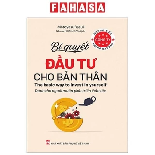 Sách Những Điều Công Ty Không Dạy Bạn - Bí Quyết Đầu Tư Cho Bản Thân - Dành Cho Người Muốn Phát Triển Thần Tốc