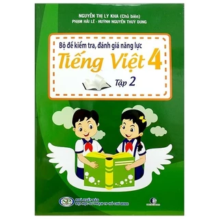 Sách - Bộ Đề Kiểm Tra, Đánh Giá Năng Lực Tiếng Việt 4 - Tập 2