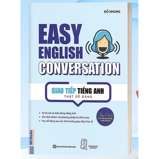 Sách - Easy English Conversation – Giao tiếp tiếng Anh thật dễ dàng (MCBooks)