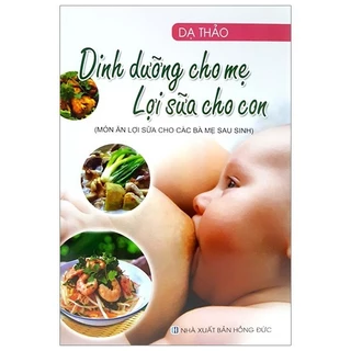 Sách - Dinh Dưỡng Cho Mẹ - Lợi Sữa Cho Con