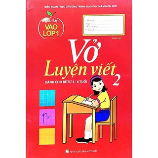 Sách Vở Luyện Viết - Tập 2 (Dành Cho Bé Từ 5-6 Tuổi)