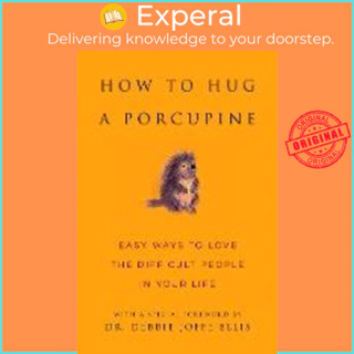 Sách - How To Hug A Porcupine : 101 Ways to Love Difficult People in Your L by Hatherleigh Press (US edition, hardcover)