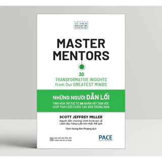 Sách Những Người Dẫn Lối (Master Mentors) - Scott Jeffrey Miller - PACE Books