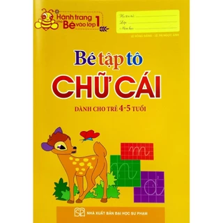 Sách - Hành Trang Cho Bé Vào Lớp 1 - Bé Tập Tô Chữ Cái (4-5 Tuổi) (Tái Bản 2019)