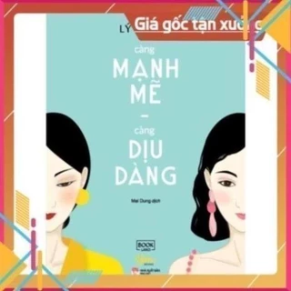 NEW - Càng Mạnh Mẽ Càng Dịu Dàng