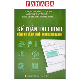 Sách Kế Toán Tài Chính - Công Cụ Để Ra Quyết Định Kinh Doanh