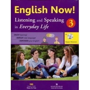Sách English Now 3 - Listening And Speaking (Kèm CD)