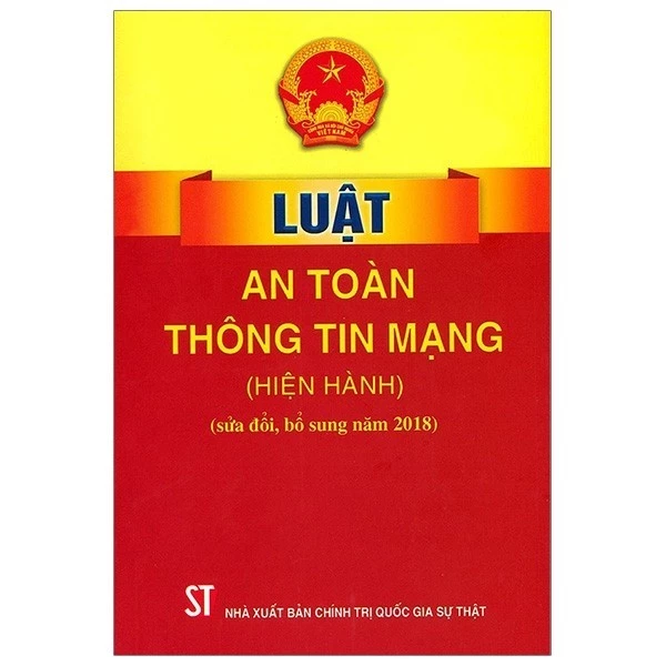 Sách Luật An Toàn Thông Tin Mạng (Hiện Hành) (Sửa Đổi, Bổ Sung Năm 2018)