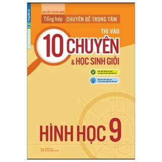 Sách - Tổng Hợp Chuyên Đề Trọng Tâm Thi Vào 10 Chuyên Và Học Sinh Giỏi - Hình Học 9