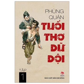 Sách - Tuổi Thơ Dữ Dội - Tập 1 (Tái Bản 2019)