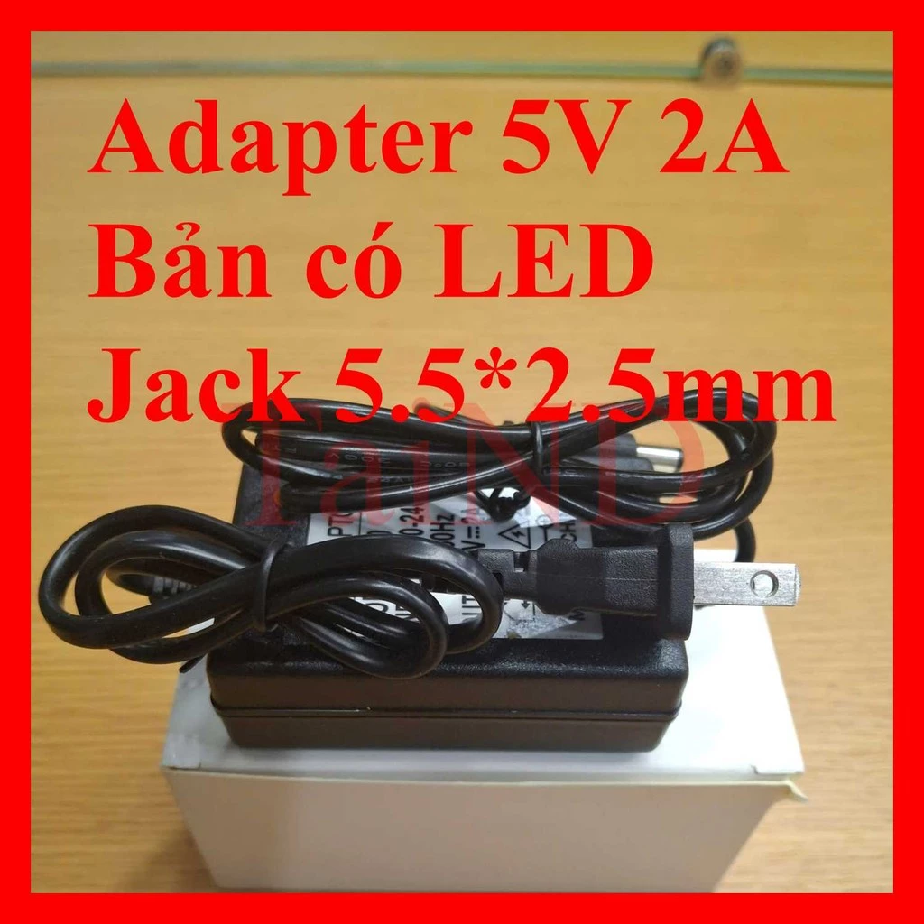 Nguồn Adapter 5V 1A, 5V 2A - Nguồn DC, Bộ Đổi Nguồn AC-DC - Đầu Jack 5.5x2.5m có LED