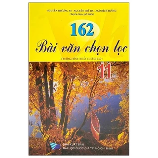 Sách 162 Bài Văn Chọn Lọc Lớp 11 (Chương Trình Chuẩn Và Nâng Cao)