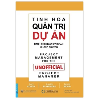 Sách - Tinh Hoa Quản Trị Dự Án Dành Cho Quản Lý Dự Án Không Chuyên