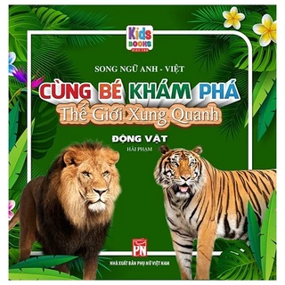 Sách Cùng Bé Khám Phá Thế Giới Xung Quanh - Động Vật (Sách Song Ngữ)