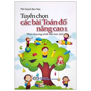 Sách Tuyển Chọn Các Bài Toán Đố Nâng Cao 1